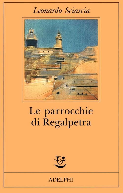 Le parrocchie di Regalpetra - Leonardo Sciascia - copertina