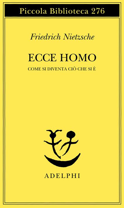 Ecce homo. Come si diventa ciò che si è - Friedrich Nietzsche - copertina