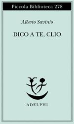 Dico a te, Clio