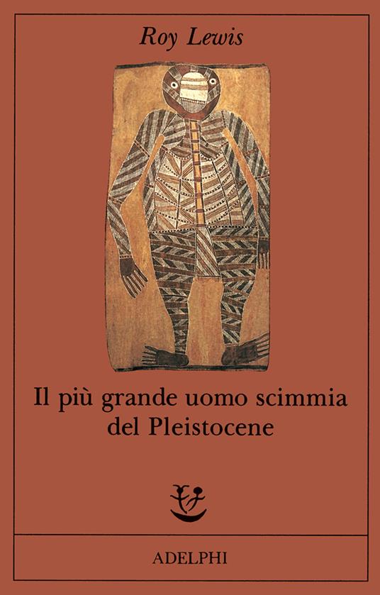 Il più grande uomo scimmia del pleistocene - Roy Lewis - copertina