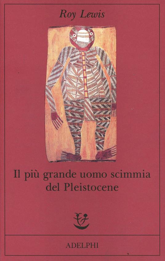 Il più grande uomo scimmia del pleistocene - Roy Lewis - copertina