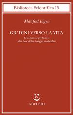 Gradini verso la vita. L'evoluzione prebiotica alla luce della biologia molecolare