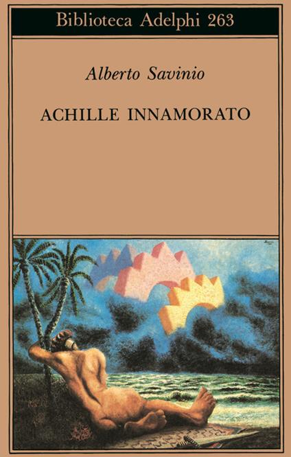 Achille innamorato (Gradus ad Parnassum) - Alberto Savinio - copertina