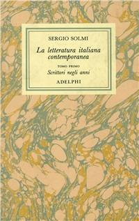 Opere. Vol. 3: La letteratura italiana contemporanea. Scrittori negli anni. Note e recensioni. Ritratti di autori contemporanei. Due interviste. - Sergio Solmi - copertina