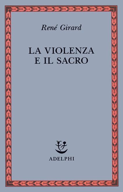 La violenza e il sacro - René Girard - copertina