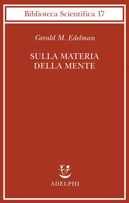 Sulla materia della mente - Gerald M. Edelman - copertina