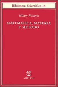 Matematica, materia e metodo - Hilary Putnam - copertina