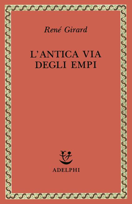L'antica via degli empi - René Girard - copertina