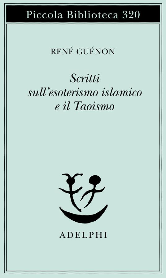 Scritti sull'esoterismo islamico e il taoismo - René Guénon - copertina