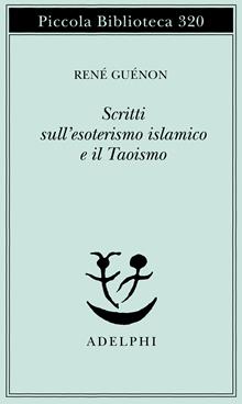 Scritti sull'esoterismo islamico e il Taoismo