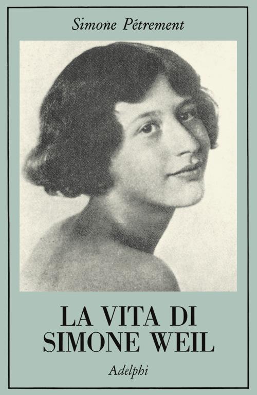 La vita di Simone Weil - Simone Pétrement - 4