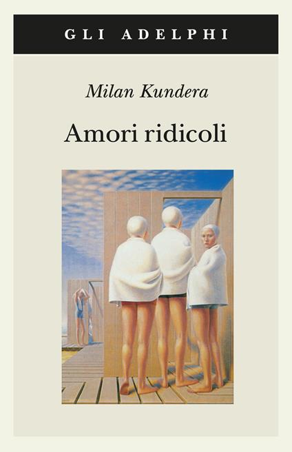 Amori ridicoli - Milan Kundera - copertina