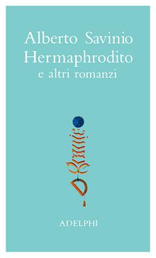 Hermaphrodito e altri romanzi