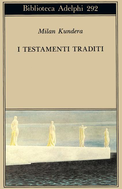I testamenti traditi - Milan Kundera - copertina