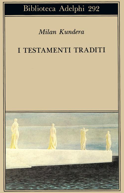 I testamenti traditi - Milan Kundera - copertina