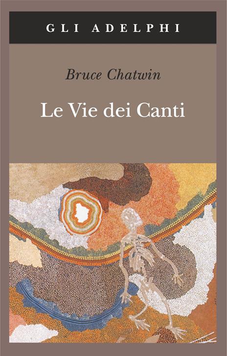 Le vie dei canti - Bruce Chatwin - 3