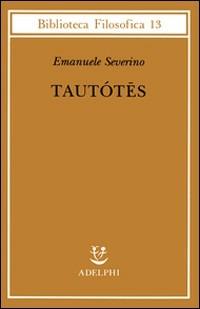 Tautótes - Emanuele Severino - copertina