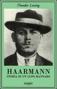 Haarmann. Storia di un lupo mannaro - Theodor Lessing - copertina