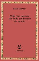 Delle cose nascoste sin dalla fondazione del mondo. Ricerche con Jean-Michel Oughourlian e Guy Lefort