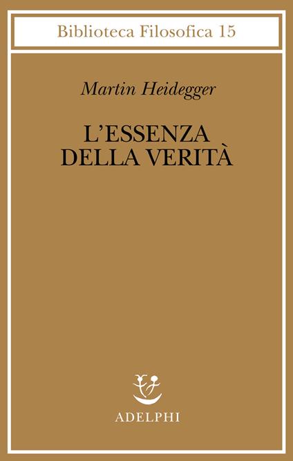 L'essenza della verità. Sul mito della caverna e sul «Teeteto» di Platone - Martin Heidegger - copertina