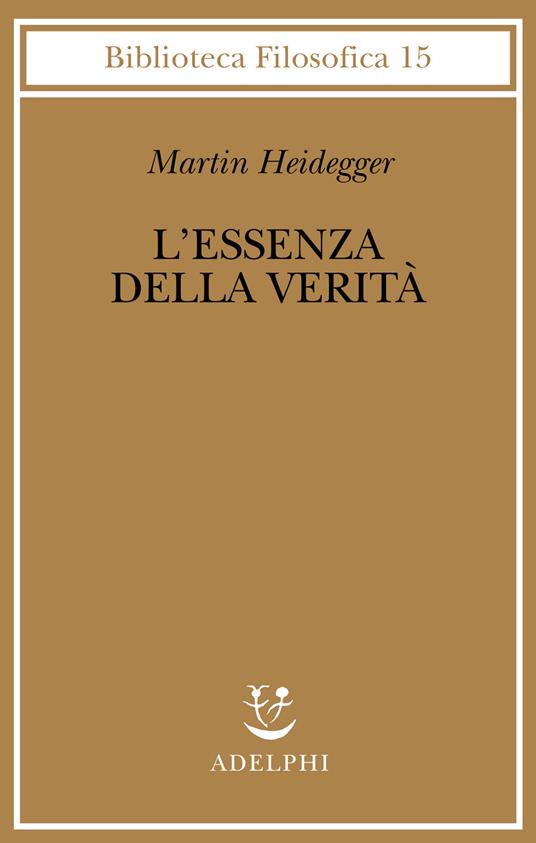 L'essenza della verità. Sul mito della caverna e sul «Teeteto» di Platone - Martin Heidegger - copertina