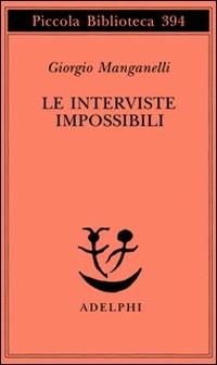 Le interviste impossibili - Giorgio Manganelli - copertina