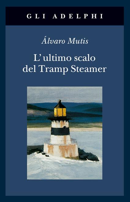 L' ultimo scalo del Tramp Steamer - Álvaro Mutis - copertina