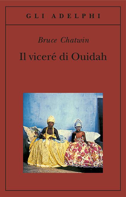 Il viceré di Ouidah - Bruce Chatwin - copertina