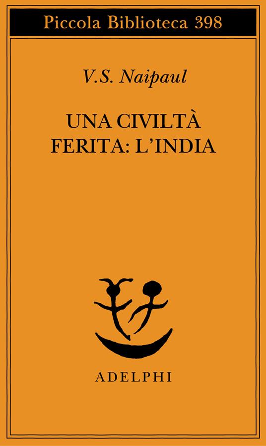 Una civiltà ferita: l'India - Vidiadhar S. Naipaul - copertina
