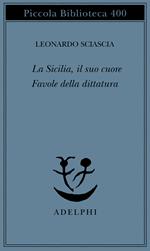 La Sicilia, il suo cuore-Favole della dittatura
