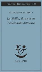 La Sicilia, il suo cuore-Favole della dittatura