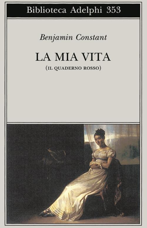 La mia vita (Il quaderno rosso) - Benjamin Constant - copertina
