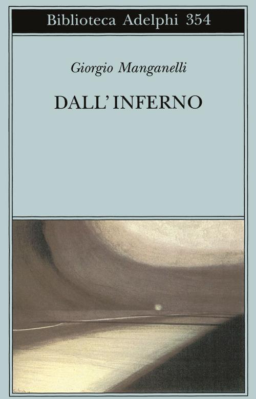 Dall'inferno - Giorgio Manganelli - copertina