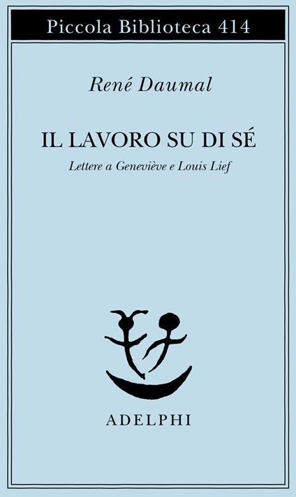 Il lavoro su di sé. Lettere a Geneviève e Louis Lief - René Daumal - copertina