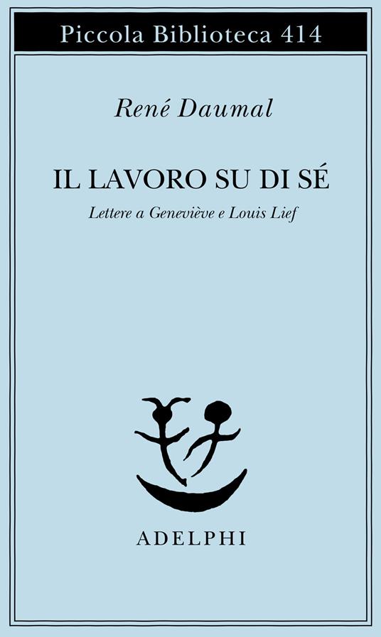 Il lavoro su di sé. Lettere a Geneviève e Louis Lief - René Daumal - copertina