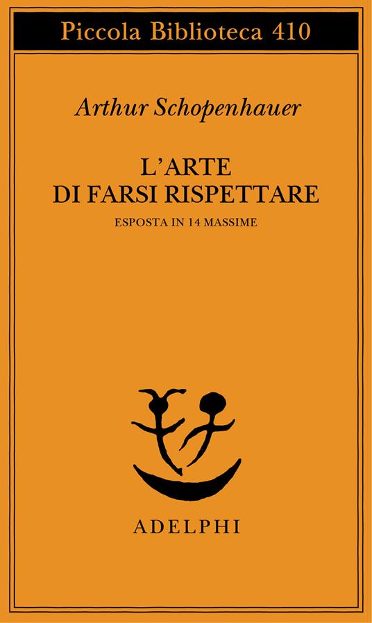 L'arte di farsi rispettare esposta in 14 massime - Arthur Schopenhauer - copertina