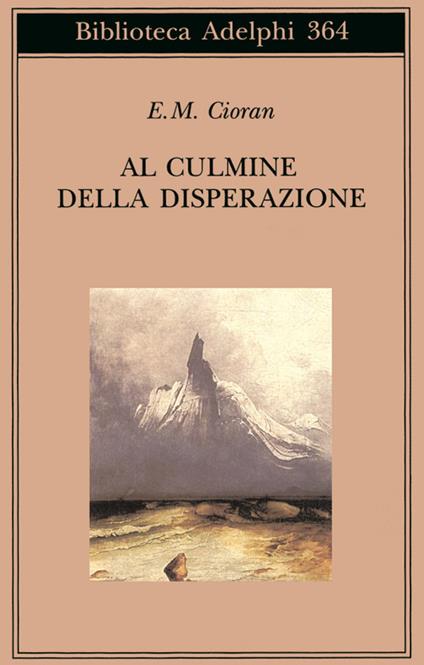Al culmine della disperazione - Emil M. Cioran - copertina