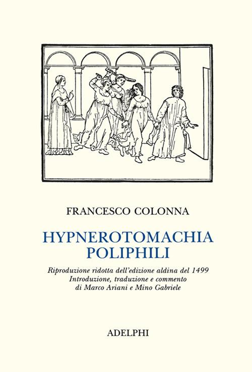 Hypnerotomachia Poliphili (rist. anast. 1499) - Francesco Colonna - copertina