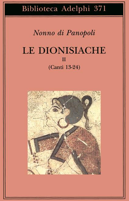 Le dionisiache. Vol. 2: Canti 13-24 - Nonno di Panopoli - copertina