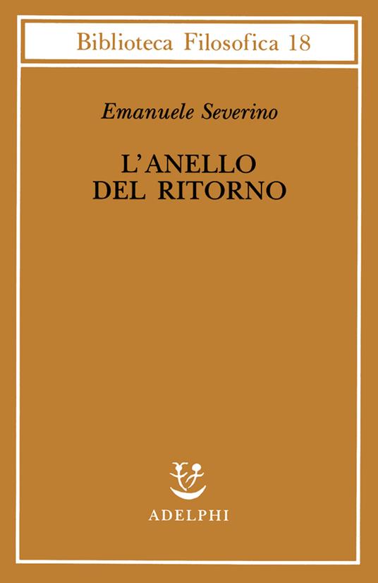 L' anello del ritorno - Emanuele Severino - copertina