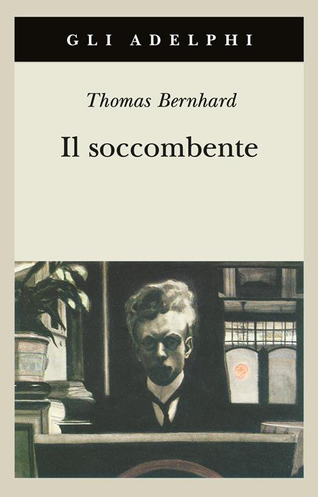 Il soccombente - Thomas Bernhard - copertina