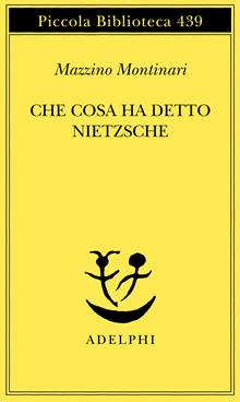 Che cosa ha veramente detto Nietzsche