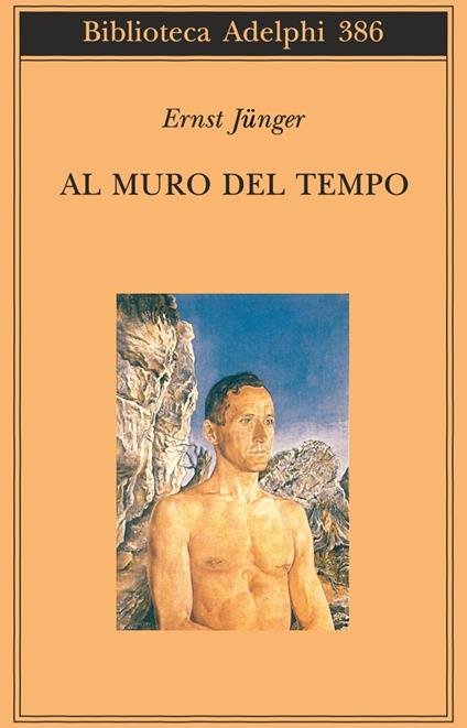 Al muro del tempo - Ernst Jünger - copertina