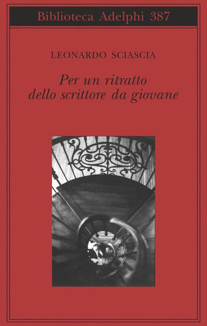 Per un ritratto dello scrittore da giovane - Leonardo Sciascia - copertina