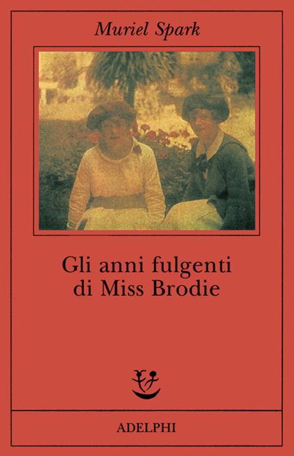 Gli anni fulgenti di miss Brodie - Muriel Spark - copertina
