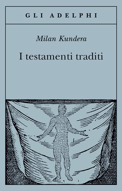 I testamenti traditi - Milan Kundera - copertina