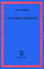 Controcorrente. Saggi di storia delle idee