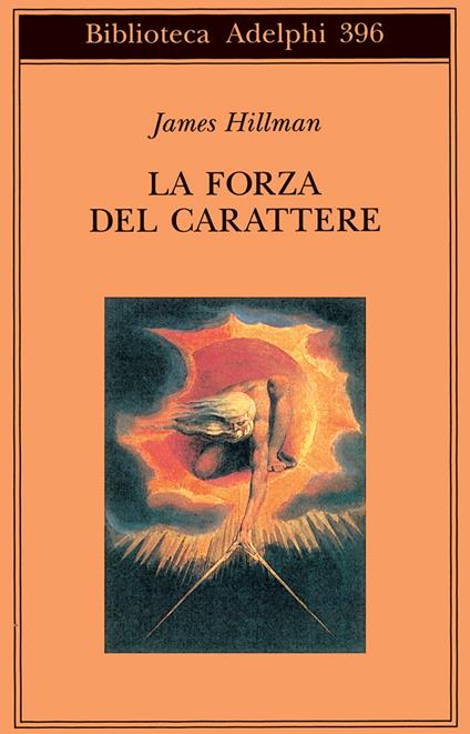 La forza del carattere. La vita che dura - James Hillman - copertina