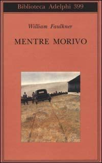 Mentre morivo - William Faulkner - copertina
