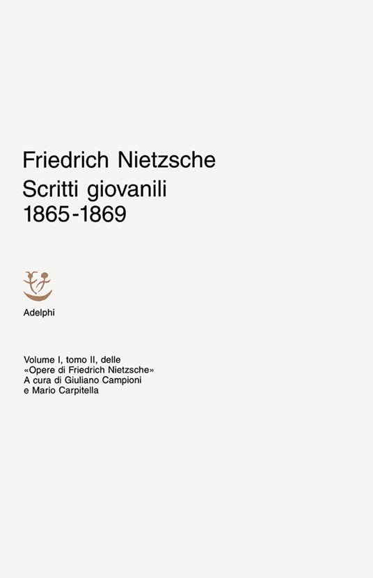 Scritti giovanili 1865-1869. Opere di Friedrich Nietzsche. Vol. 1/2 - Friedrich Nietzsche - copertina